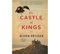 Castle Of Kings Oliver Potzsch, Anthea Bell (Auteur)