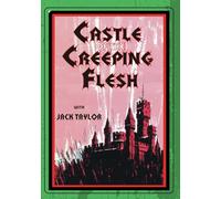 CASTLE OF THE CREEPING FLESH