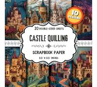 Castle Quilling Scrapbook Paper: 20 Double-Sided Fantasy Architecture Designs for Origami, Decoupage, Card Making & Wrapping