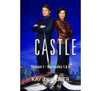 CASTLE: SAISON 1 - Episodes 1 à 5