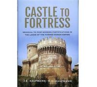Castle to Fortress by W & Kaufmann & H Unknown (Auteur)