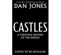 Castles A Fortified History of the World - Dan Jones - Apollo - ebook (ePub) - Livre