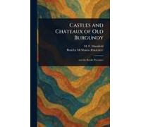 Castles And Chateaux Of Old Burgundy