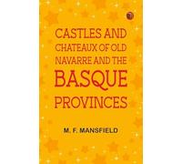 Castles and Chateaux of Old Navarre and the Basque Provinces
