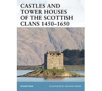 Castles and Tower Houses of the Scottish Clans 1450-1650