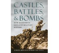 Castles, Battles And Bombs - How Economics Explains Military History