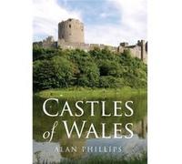 Castles Of Wales (Paperback) Alan Philips, (Auteur)