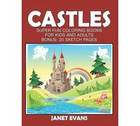 Castles: Super Fun Coloring Books For Kids And Adults (Bonus: 20 Sketch Pages)
