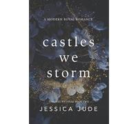 Castles We Storm: A Forced Proximity Billionaire x Royal Romance