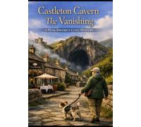 Castleton Cavern The Vanishing: A British Village Cozy Mystery in the Peak District