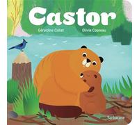 Castor - Géraldine Collet - Sarbacane - cartonné - Album éveil dès la naissance