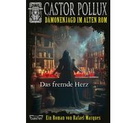 Castor Pollux 2.Staffel Das fremde Herz - Rafael Marques - Bastei Lübbe - ebook (ePub) - Livre