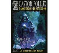 Castor Pollux 2.Staffel König der Totenfresser - Rafael Marques - Bastei Lübbe - ebook (ePub) - Livre