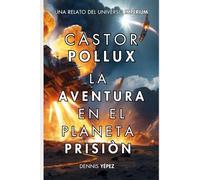 Castor Pollux: La aventura en el planeta prisión: Un relato del universo Imperium