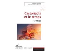 Castoriadis et le temps Le Kairos - Nicky Attiki - L'harmattan - broché - Etude