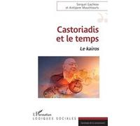 Castoriadis et le temps Nicky Attiki (Auteur), Sergueï Gachkov (Auteur)