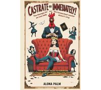 Castrate her immediately!: The Therapy for an Iron Lady or the Henpecked Rooster Doesn't Sing.