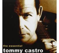 Castro, Tommy - Essential Tommy Castro [Import]