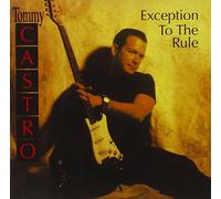 Castro, Tommy - Exception to The Rule [Import]