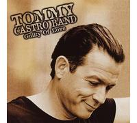 Castro, Tommy - Guilty of Love