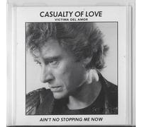 Casualty Of Love - Victima Del Amor / Ain't No Stopping Me Now