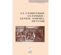 Casuistique classique : Genèse, formes, devenir
