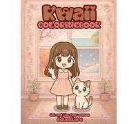 Cat and Four Seasons Adventures - A Kawaii Coloring Book for All Ages: Cute Kawaii Coloring Pages for Teens and Adults Featuring Spring Blossoms, Summer Fun, Cozy Autumn Days and Winter Magic