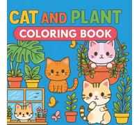 Cat And Plants coloring book: the purr-fect blend of cuteness and calm! This charming coloring book