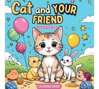 Cat and Your Friend: A Funny and Educational Cat Coloring Book for Kids Ages 4-8: 40 Cute Cat Scenes with Animal Friends, Fun Facts, Bold and Easy Coloring Pages, and Simple Activities