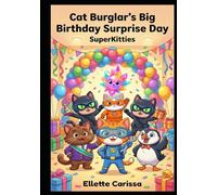 Cat Burglar's Big Birthday Surprise Day: Superkitties