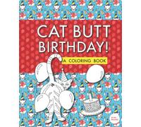 Cat Butt Birthday: A Coloring Book