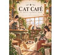 Cat Café: A Cozy Modern Japan Coloring Book for Adults - 50 Relaxing Cat-Café Scenes: Sunbeam Naps, Pour-Over Coffee, House Plants & Cats in Every Corner