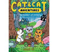 Cat & Cat Adventures: The Goblet of Infinity: A Graphic Novel - A Fantasy Dragon Chapter Book for Children (Ages 6-10)