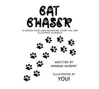 Cat Chaser: A choose-your-own adventure story you can illustrate yourself!