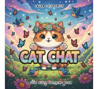 Cat Chat - A Cute Quote Coloring Book: A Whisker-Twitching Collection of Cute Cat Quotes & Playful Designs for All Ages | Funny, Sweet & Sassy Sayings to Color, Relax & Purr Abou
