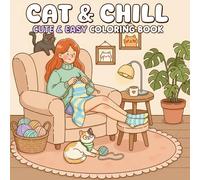 Cat & Chill: Cute and Easy Coloring Book for Relaxation, Mindfulness, and Fun with Adorable Cats: Unwind, reduce stress, and spark creativity with 50 ... pages perfect for kids, teens, and adults