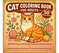 Cat Coloring Book for Adults: 50 Bold & Easy Cat Portraits, Patterns & Cozy Cat Scenes: Simple Cat Illustrations for Relaxation | Stress Relief Gift for Cat Lovers