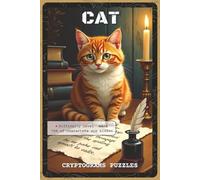Cat Cryptograms Puzzles: Cryptogram Puzzles with Easy to Read and Print about Cats, Famous Cat Quotes, Cute Cat Sayings and More | 6x9 inches, 200+ ... Cat Lovers, Puzzle Fans, Animal Enthusiasts