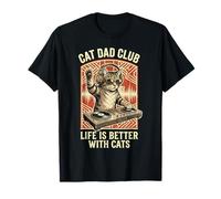 Cat Dad Club, La Vie est Meilleure avec Les Chats, Kitty Daddy Funny T-Shirt