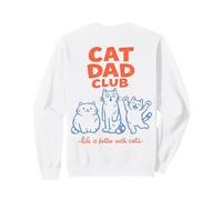 Cat Dad Club Life is Better with Cats - Cat Lover (on Back) Sweatshirt