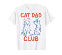 Cat Dad Club Life is Better with Cats - Cat Lover T-Shirt