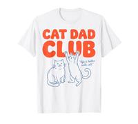 Cat Dad Club Life is Better with Cats - Cat Lover T-Shirt