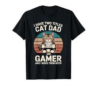 Cat Dad Gamer Funny Gaming Father I Have Two Titles for Men T-Shirt