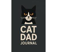 Cat Dad Journal: Cute Notebook for Cat Lovers, Pet Dads, and the Best Cat Dad Ever