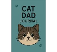 Cat Dad Journal: Funny and Cute Notebook for Cat Lovers, Pet Dads, and the Best Cat Dad Ever