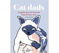 Cat dads Le guide pour les hommes fous de leur chat - Alison Davies - Leduc S. - broché - Guide