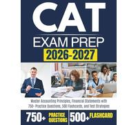 CAT EXAM PREP 2026-2027: Master Accounting Principles, Financial Statements with 750+ Practice Questions, 500 Flashcards, and Test Strategies