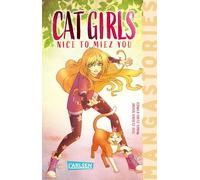CAT GIRLS Band 1 - Nice to miez you: Manga-Stories mit Anime-Charme für Katzengirls ab 10 Jahren
