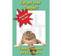 Cat Got Your Tongue?: A fur-filled Crossword Adventure with Easy to Read Print about Cats, Cat Breeds, Kitty Traits, and more [6x9 inches, 120 pages] ... Gift for Vacation, Holidays, and Road Trips