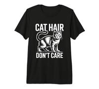 Cat Hair Don't Care T-Shirt Haut de Gamme